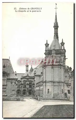 Cartes postales Chateau De Chantilly La Chapelle et le Pont Levis