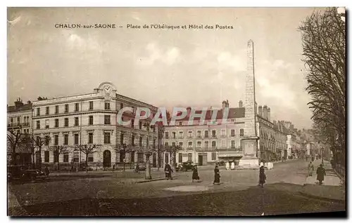 Cartes postales Chalon Sur Saone Place De L Obelisque Et Hotel Des Postes