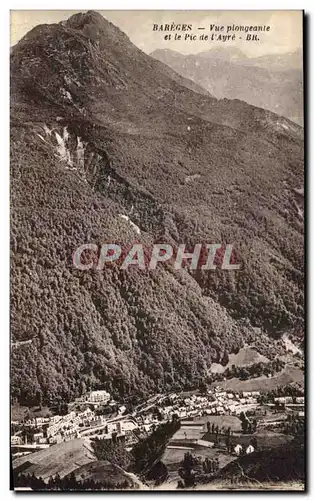 Cartes postales Bareges Vue Plongeante et Le Pic de L Ayre