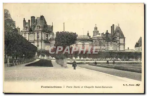 Ansichtskarte AK Palais de Fontainebleau Porte Doree et Chapelle Saint Saturnin