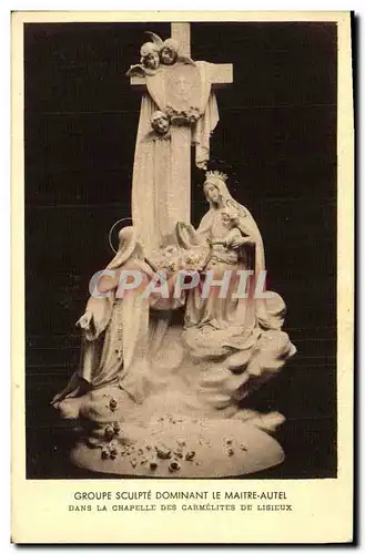 Cartes postales Lisieux Groupe sculpte dominant le maitre autel dans la chapelle des carmelites de Lisieux