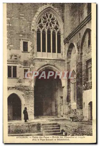 Ansichtskarte AK Avignon Palais des Papes Entree des Chapelles et loggia d ou le pape donnait sa benediction