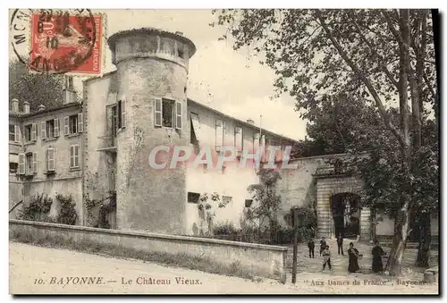 Cartes postales Bayonne Le Chateau Vieux