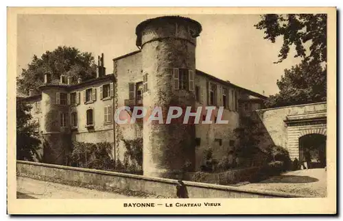 Cartes postales Bayonne La Chateau Vieux