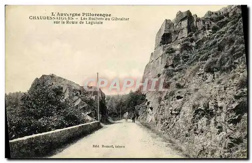 Cartes postales Auvergne Pittoresque Chaudessaigues Les Rochers du Gibraltar Sur La Route de Laguiole