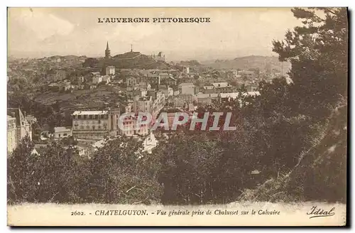 Cartes postales ChatelGuyon Vue Generale Prise de Chaulsset Sur Le Calvaire