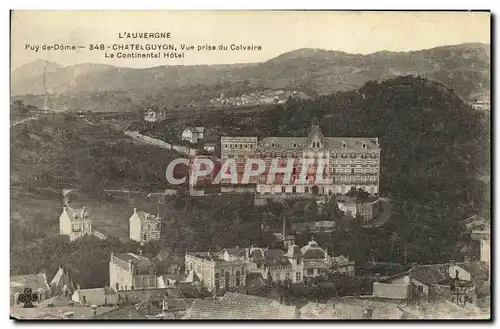 Cartes postales Chatel Guyon Vue Prise du Calvaire Le Continental Hotel