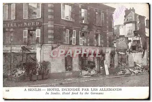 Cartes postales Senlis Hotel Incendie Par Les Allemands Militaria