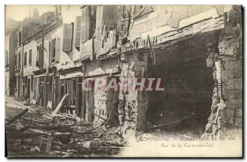 Cartes postales Compiegne Bombardement De Rue de La Corne de Cerf Militaria