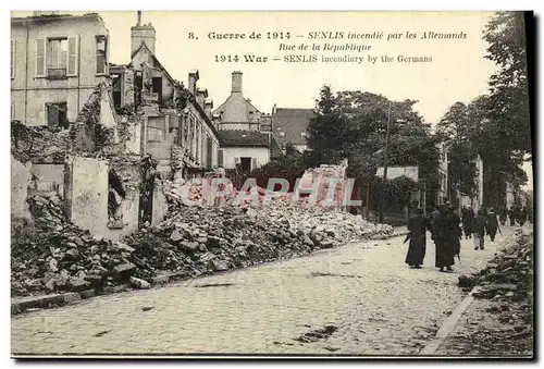 Cartes postales Senlis incendie Par Les Allemands Rue de la Republique