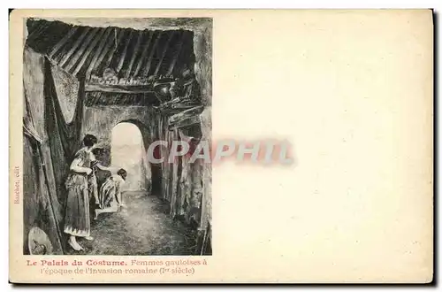 Cartes postales Le Palais du Costume Femmes Gauloises L Epoque de L Invasion Romaine