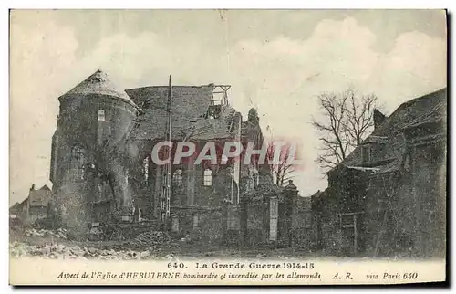 Ansichtskarte AK Aspect de l eglise d Hebuterne bombardee et incendiee par les allemands Militaria