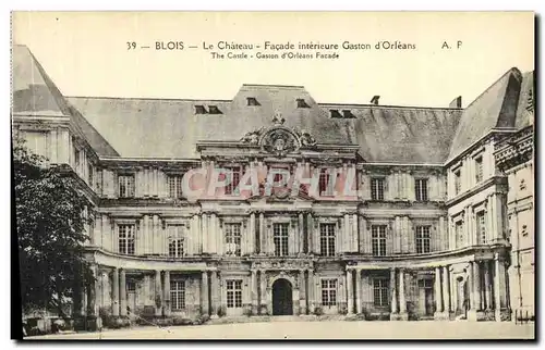 Cartes postales Blois La Chateau Facade Interieure Gaston d Orleans