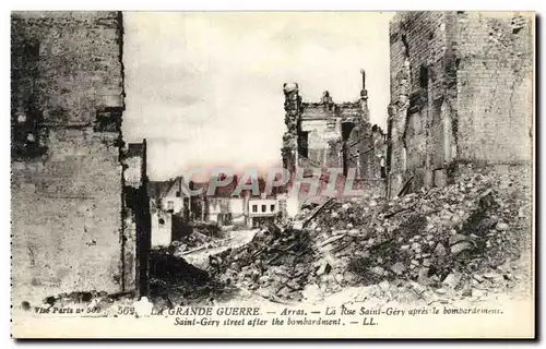 Cartes postales La Grande Guerre Arras Le Rue Saint Gery Apres le bombardement Militaria