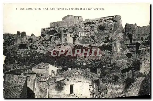 Ansichtskarte AK Les Baux Les Ruines du Chateau et la Tour Paravelle