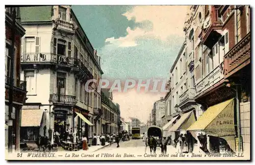 Ansichtskarte AK Wimereux La Rue Carnot et l Hotel des Bains