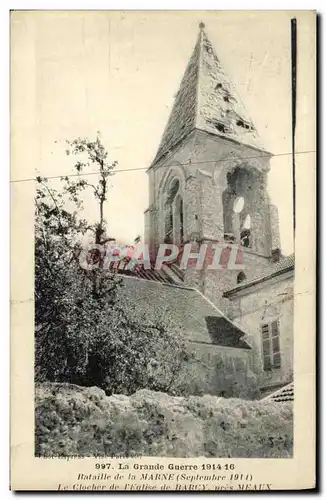 Ansichtskarte AK La Grande Guerre Bataille de la Marne Le clocher de l eglise de Barccy pres MEaux Militaria