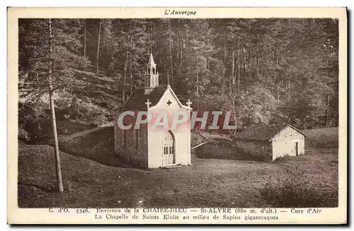 Cartes postales Environs de la La Chaise Dieu St Alyre Cure d air La chapelle de Sainte Elidie au milieu des sap