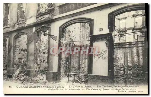 Cartes postales Militaria Guerre Europeenne Le Crime de Reims Rue Trudaine les Magasins