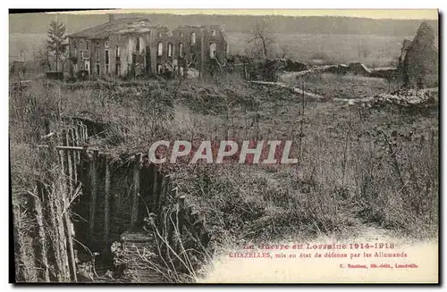 Ansichtskarte AK Militaria La Guerre en Lorraine Chazelles mis en etat de par les Allemands