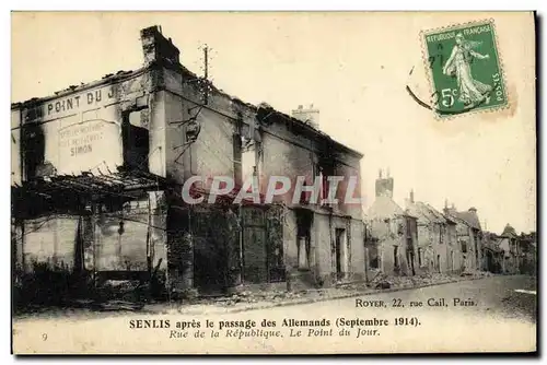 Cartes postales Militaria Senlis apres le Passage des Allemands Rue de la Republique Le point du jour