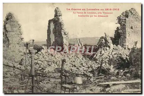 Ansichtskarte AK Militaria La Guerre en Lorraine en La Ferme de Leomont pres Vitrimont bombardee par les allemand