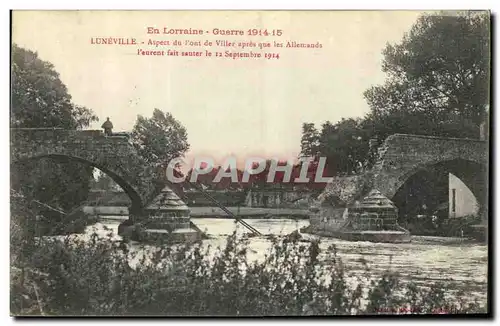Ansichtskarte AK Militaria La Guerre en Lorraine en Luneville Aspect du Pont de Viller Apres que Les Allemands l