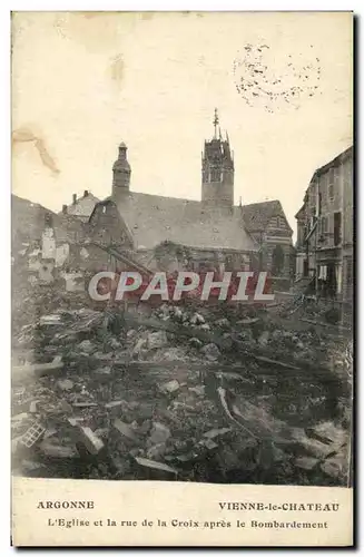 Cartes postales Militaria Vienne le Chateau L Eglise et la Rue de la Croix Apres le Bombardement