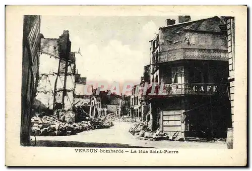 Cartes postales Militaria Verdun Bombarde la Rue Saint Pierre Cafe