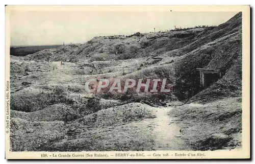 Cartes postales Militaria La Grande Guerre Ses Ruines Berry au Bac Cote 108 Entree d un Abri