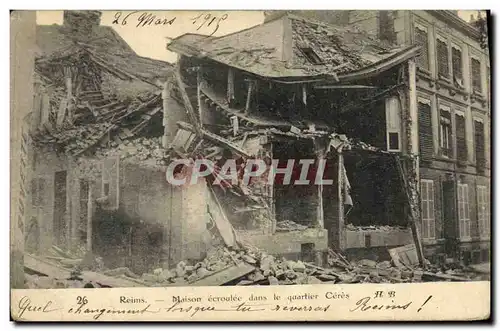 Cartes postales Militaria Reims Maison ecroulee dans le quartier Ceres