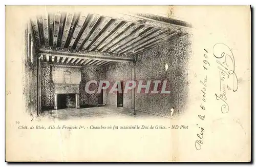 Ansichtskarte AK Chat de Blois Aile de Francois l et Chambre ou fut assassine le Duc de Guise