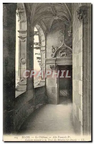 Cartes postales Chateau Blois Aile Francois 1er Galerie Menant a la Tour du Moulin