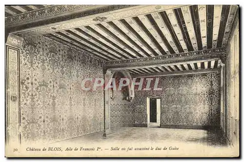 Cartes postales Blois Le Chateau Aile Francois 1er Salle Ou Assassine le Duc de Guise