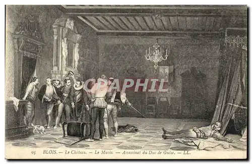 Ansichtskarte AK Blois Le Chateau Le Musee Assassinat du Duc de Guise