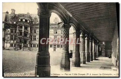 Cartes postales Blois De Chateau Vue Sur L Aile Francois travers les Colonnades