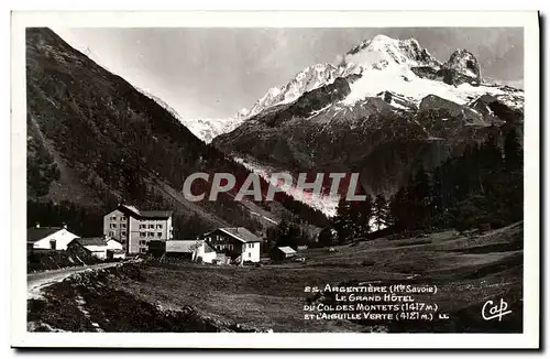 Ansichtskarte AK Argentiere Le Grand Hotel Du Col des Montets et l aiguille verte