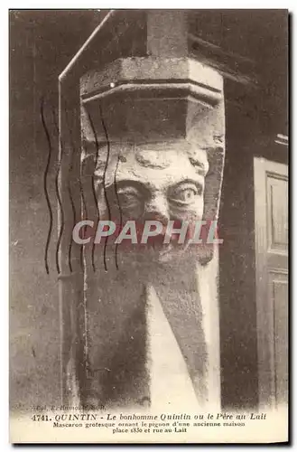 Cartes postales Quintin Le Bonhomme Quintin ou le Pere au Lait Mascaron grostesque ornant le pignon d une ancien