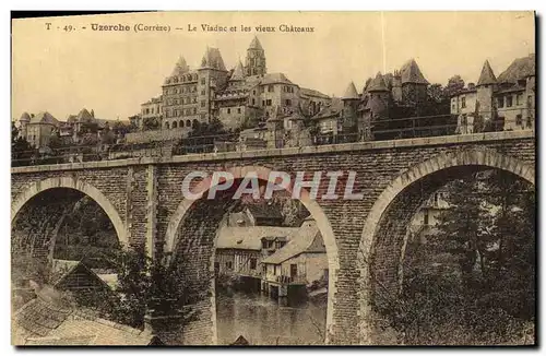 Cartes postales Uzerche Le Viaduc et les vieux Chateaux