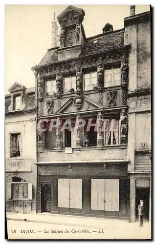 Ansichtskarte AK Dijon La Maison des Cariatides