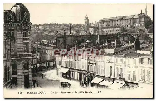 Cartes postales Bar le Duc La Rue Rousseau et la Ville Haute