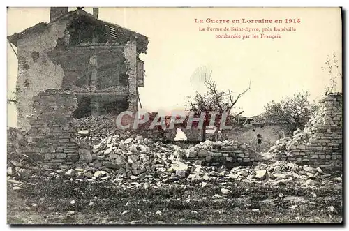 Cartes postales La Guerre en Lorraine en 1914 La Ferme de Saint Epvre pres Luneville bombardee les Francais Mili