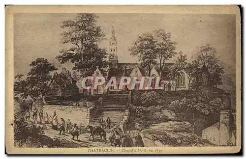 Cartes postales Chateaulin Chapelle N D en 1830