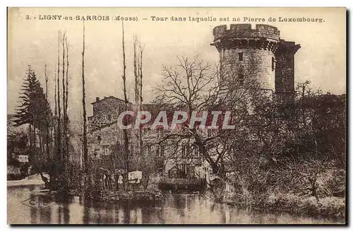 Cartes postales Ligny en Barrois Tour dans laquelle est ne Pierre de Luxembourg