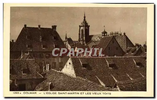 Ansichtskarte AK Colmar L Eglise Saint Martin Et Les Vieux Toits