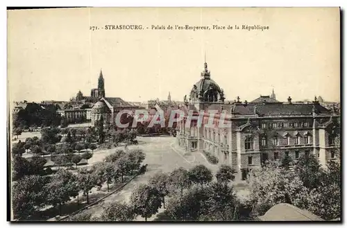 Cartes postales Strassburg Palais de l ex Empereur Place de la Republique