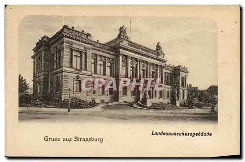 Ansichtskarte AK Gruss aus Strasburg Landesausschussgebaude