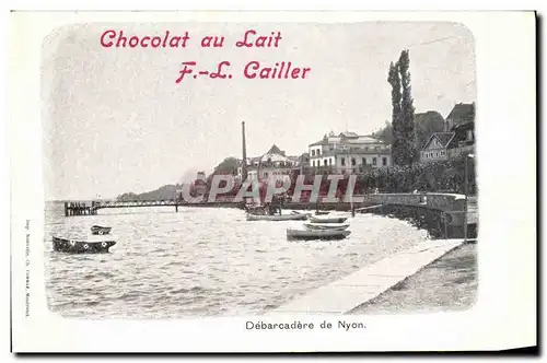Ansichtskarte AK Debarcaere de Nyon Chocolat au lait Cailler