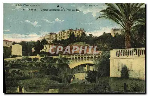 Cartes postales Cannes L Hotel Continental et le Pont du Riou