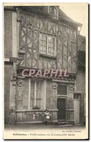 Cartes postales Chateaudun Vieille maison rue St Lubin XVI e siecle